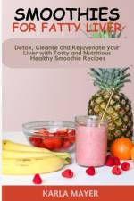 Smoothies for Fatty Liver af Karla Mayer
