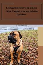 L'Éducation Positive du Chien af Cynthia ParÃ©