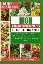 The High Triglycerides Diet Cookbook af Stephanie C McCarthy