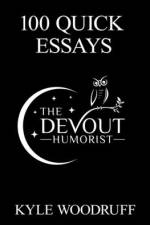 100 Quick Essays af Kyle Woodruff