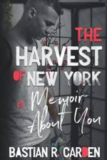 The Harvest of New York af Bastian R Carden
