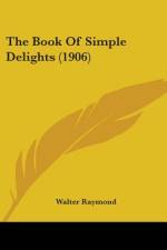 The Book Of Simple Delights (1906) af Walter Raymond