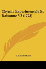 Chymie Experimentale Et Raisonne V3 (1773) af Antoine Baume
