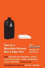 You're a Horrible Person, But I Like You af The Believer