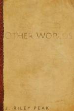 Other Worlds af Joseph Riley Peak