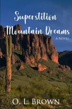 Superstition Mountain Dreams af O L Brown