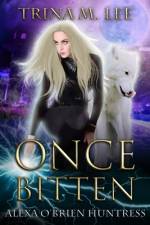 Once Bitten af Trina M Lee