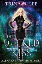 The Wicked Kiss af Trina M Lee