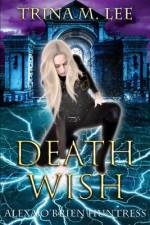 Death Wish af Trina M Lee