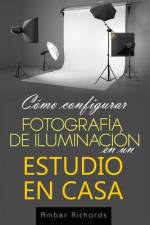 Como configurar Fotografia de Iluminacion en un Estudio en Casa af Amber Richards