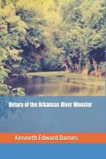Return of the Arkansas River Monster af Kenneth Edward Barnes