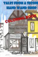 Tales From a Second Hand Wand Shop- the Coloring Book af Robert P Wills