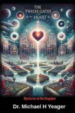 The Twelve Gates Of The Heart af Michael H Yeager