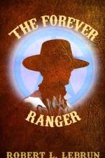 The Forever Ranger af Robert L. Lebrun