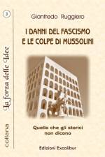 I Danni del Fascismo E Le Colpe Di Mussolini af Gianfredo Ruggiero
