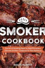 Smoker Cookbook af Roger Murphy