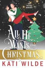 All He Wants For Christmas af Kati Wilde