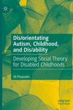 Dis/orientating Autism, Childhood, and Dis/ability af Jill Pluquailec