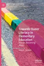 Towards Queer Literacy in Elementary Education af Selena E Van Horn