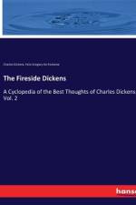 The Fireside Dickens af Felix Gregory De Fontaine