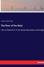 The River of the West af Frances Fuller Victor