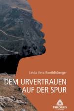 1 Dem Urvertrauen auf der Spur af Linda Vera Roethlisberger