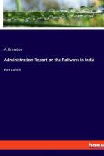 Administration Report on the Railways in India af A. Brereton