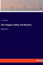 The Yangtze Valley and Beyond af J. F. Bishop