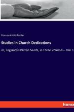 Studies in Church Dedications af Frances Arnold-Forster