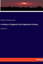A History of England in the Eighteenth Century af William E. Hartpole Lecky