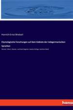 Etymologische Forschungen auf dem Gebiete der indogermanischen Sprachen af Henrich Ernst Bindseil