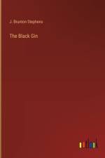 The Black Gin af J. Brunton Stephens