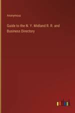 Guide to the N. Y. Midland R. R. and Business Directory af Anonymous