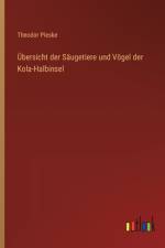 Übersicht der Säugetiere und Vögel der Kola-Halbinsel af Theodor Pleske