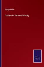 Outlines of Universal History af George Weber