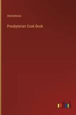 Presbyterian Cook Book af Anonymous