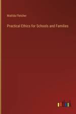 Practical Ethics for Schools and Families