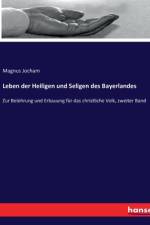 Leben der Heiligen und Seligen des Bayerlandes af Magnus Jocham