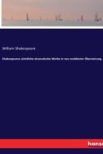 Shakespeares sämtliche dramatische Werke in neu revidierter Übersetzung af William Shakespeare