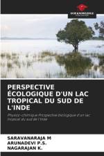 PERSPECTIVE ÉCOLOGIQUE D'UN LAC TROPICAL DU SUD DE L'INDE af Saravanaraja M
