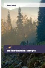 Die Natur bricht ihr Schweigen af Leonore Dubach