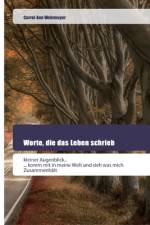 Worte, die das Leben schrieb af Carrol-Ann Wehrmeyer