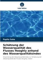 Schatzung der Wasserqualitat des Flusses Hooghly anhand des Wasserqualitatsindex af Papita Saha