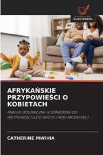 AfrykaŃskie PrzypowieŚci O Kobietach af Catherine Mwihia