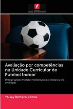 Avaliacao por competencias na Unidade Curricular de Futebol Indoor af Ybisay Romero Ramos