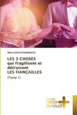 LES 3 CHOSES qui fragilisent et détruisent LES FIANÇAILLES (Tome 1) af Moïse Iloko Kitumbamoyo