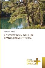 LE SECRET DIVIN POUR UN EPANOUISSEMENT TOTAL af Toto Louis Lukusa