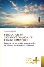 L¿EDUCATION, UN SACERDOCE CONJUGAL DE L¿EGLISE DOMESTIQUE af Anselme Chodaton