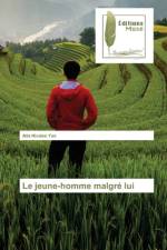 Le jeune-homme malgre lui af Atta Nicaise Yao