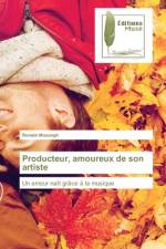 Producteur, amoureux de son artiste af Romain Musungh